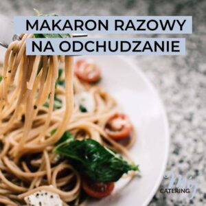 Makaron a odchudzanie – sprawdź, jak wpływa na Twoją dietę!